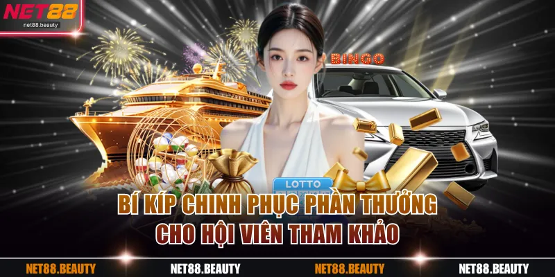Bí kíp chinh phục phần thưởng cho hội viên tham khảo